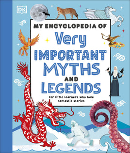 DK My Encyclopedia of Very Important Myths and Legends