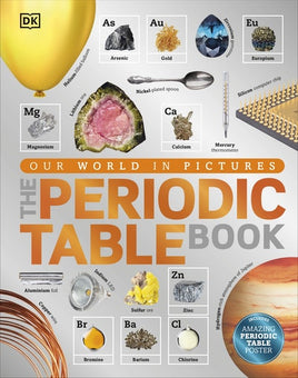 DK The Periodic Table Book A Visual Encyclopedia of the Elements
