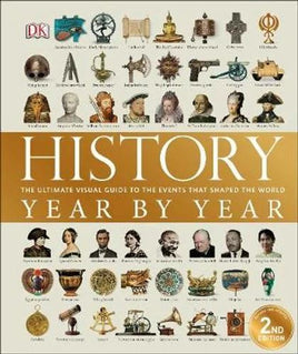 DK History Year by Year: The ultimate visual guide to the events that shaped the world