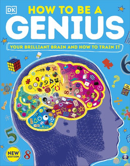 DK Comment être un génie ? Votre cerveau brillant et comment l'entraîner