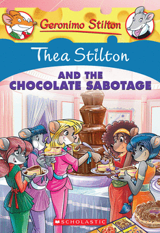 Thea Stilton #19: Thea Stilton and the Chocolate Sabotage - Dreampiece Educational Store