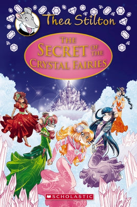 Thea Stilton Special Edition #7: The Secret of the Crystal Fairies - Dreampiece Educational Store