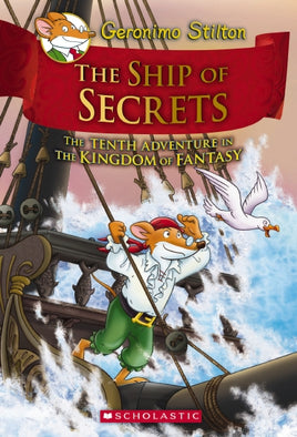 Geronimo Stilton and the Kingdom of Fantasy #10: The Ship of Secrets - Dreampiece Educational Store