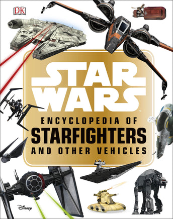 Star Wars: Encyclopedia of Starfighters and other Vehicles - Dreampiece Educational Store